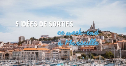 5 sorties à faire à Marseille ce weekend du 21 au 23 février