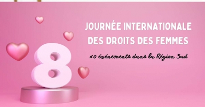 10 événements qui célébrent la Journée Internationale des Droits des Femmes dans la Région Sud